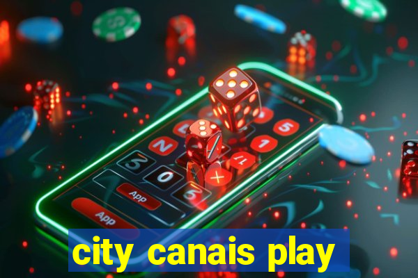 city canais play